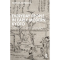 Everyday People in Early Modern Kyoto: Family, Firm and Community