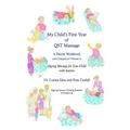 My Child's First Year of Qigong Massage: A Parent Workbook and Companion Volume to Qigong Massage for Your Child with Autism