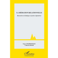 La médiation relationnelle: Rencontres de dialogue et justice réparatrice