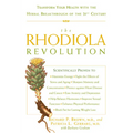The Rhodiola Revolution: Transform Your Health with the Herbal Breakthrough of the 21st Century