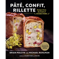 Pâté, Confit, Rillette: Recipes from the Craft of Charcuterie
