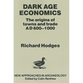Dark Age Economics: Origins of Towns and Trade, A.D.600-1000