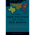 The New Politics of the Old South: An Introduction to Southern Politics