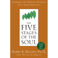 The Five Stages of the Soul: Charting the Spiritual Passages That Shape Our Lives