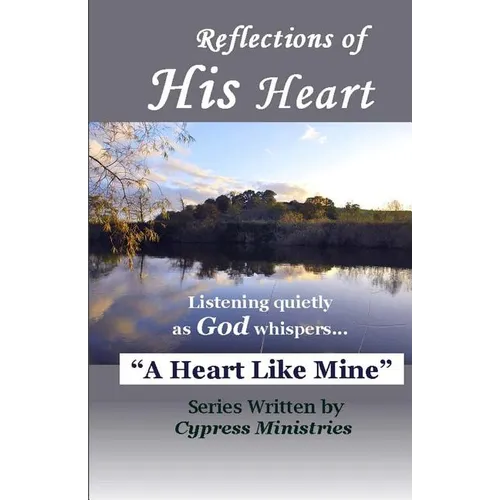 Reflections of His Heart: A Heart Like Mine
