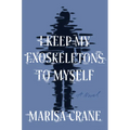 I Keep My Exoskeletons to Myself