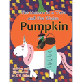 The Unicorn in a Tutu and the Stolen Pumpkin