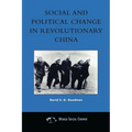 Social and Political Change in Revolutionary China: The Taihang Base Area in the War of Resistance to Japan, 1937-1945