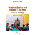 Vers une éducation innovante au Mali: Vision et stratégie