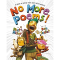 No More Poems!: A Book in Verse That Just Gets Worse