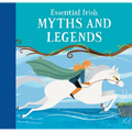 Essential Irish Myths and Legends