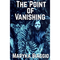 The Point of Vanishing: Based on the true story of author Barbara Follett and her mysterious disappearance