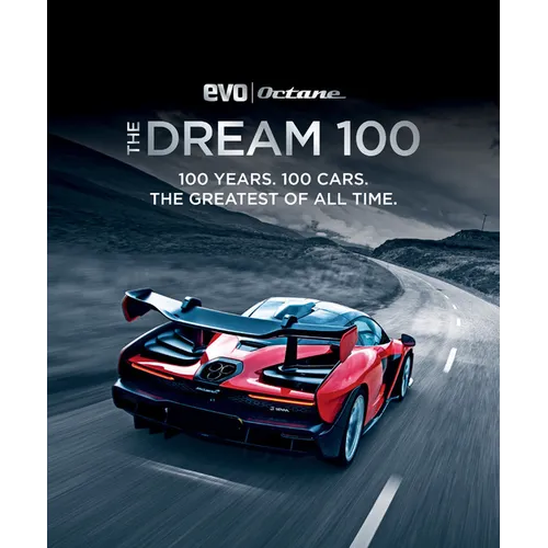 The Dream 100 from Evo and Octane: 100 Years. 100 Cars. the Greatest of All Time.