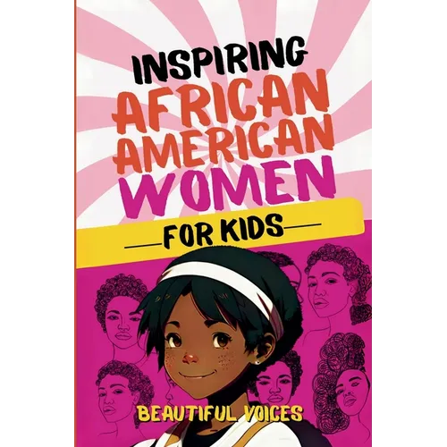 Inspiring Biographies of African American Women for Kids