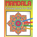 Mandala Coloring Book For Kids: For Kids Ages 6-8 Mandala Coloring Easy Art And Relaxing Books