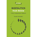 Biopolitics from Below: Crisis, Conjuncture, Rupture