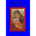 The most Holy Theotokos: Prayerful Contemplations for each day of the month and the tradition about the life of the holy Virgin Mary