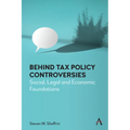 Behind Tax Policy Controversies: Social, Legal and Economic Foundations