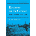 Rochester on the Genesee: The Growth of a City, Second Edition