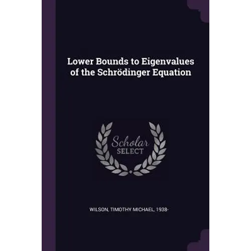 Lower Bounds to Eigenvalues of the Schrödinger Equation