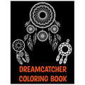Dreamcatcher Coloring Book: An Adult Coloring Book of 25 Beautiful Native American Dream Catcher