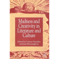 Madness and Creativity in Literature and Culture