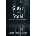Glass and Steel: Witness in a Mechanized Age