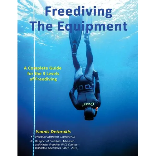 Freediving: The Equipment: A complete guide for the 3 levels of freediving