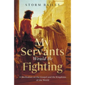 My Servants Would Be Fighting: A Meditation on the Gospel and the Kingdoms of the World