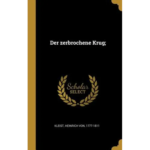 Der zerbrochene Krug;