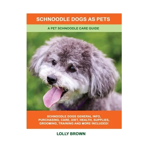 Schnoodle Dogs as Pets: A Pet Schnoodle Care Guide