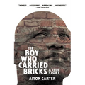 The Boy Who Carried Bricks: A True Story (Older YA Cover)
