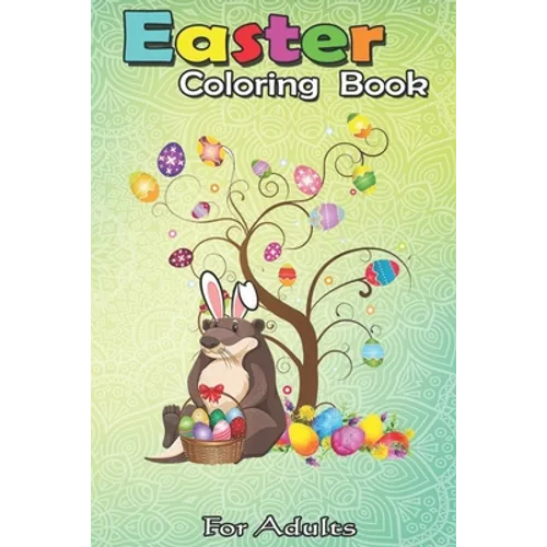 Easter Coloring Book For Adults: Otter Easter Day Funny Otter Bunny Ears and Eggs A Happy Easter Coloring Book For Teens & Adults - Great Gifts with F