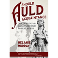 Should Auld Acquaintance: Discovering the Woman Behind Robert Burns