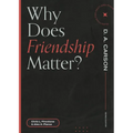 Why Does Friendship Matter?