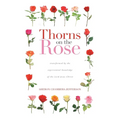 Thorns on the Rose: Transformed by the Experiential Knowledge of the Lord Jesus Christ