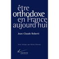 Etre orthodoxe en France aujourd'hui