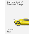 The Little Book of Small Dick Energy