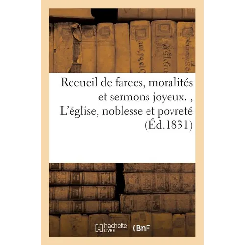 Recueil de farces, moralités et sermons joyeux, L'église, noblesse et povreté, qui font: la lesine: moralité nouvelle à troys personnages, c'est à sca