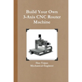 Build Your Own 3-Axis CNC Router Machine