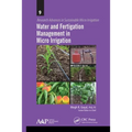 Water and Fertigation Management in Micro Irrigation