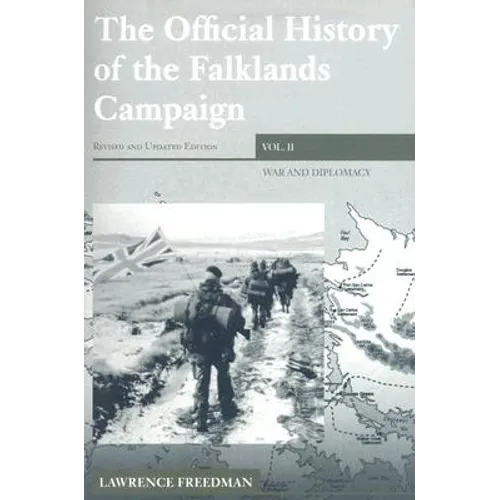 The Official History of the Falklands Campaign, Volume 2: War and Diplomacy