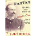 Nantan - The Life and Times of John P. Clum: Volume 1: Claverack to Tombstone 1851-1882
