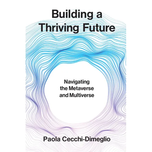 Building a Thriving Future: Navigating the Metaverse and Multiverse