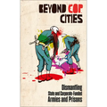 Beyond Cop Cities: Dismantling State and Corporate-Funded Armies and Prisons
