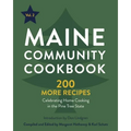 Maine Community Cookbook Volume 2: 200 More Recipes Celebrating Home Cooking in the Pine Tree State