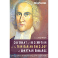 Covenant of Redemption in the Trinitarian Theology of Jonathan Edwards: The Nexus Between the Immanent Trinity and the Economic Trinity