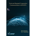 Trust and Reputed Cooperative Communication in MANETs