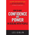 How to Have Confidence and Power in Dealing with People