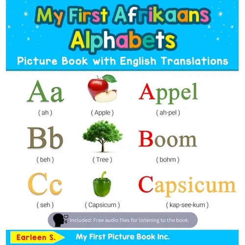 My First Afrikaans Alphabets Picture Book with English Translations: Bilingual Early Learning & Easy Teaching Afrikaans Books for Kids